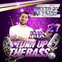 Turn Up The Bass Mix 27