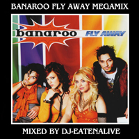 Banaroo Fly Away Megamix