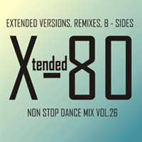 Xtended 80 Non Stop Dance Mix 26