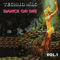 Techno Mix - Dance Or Die 1