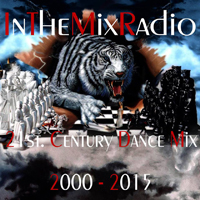 InTheMixRadio 21st. Century Dance Mix 2000-2015