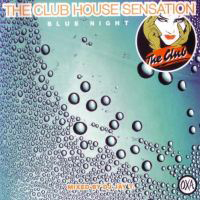 Blue Night The Club House Sensation