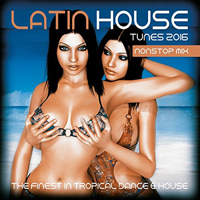 Latin House Tunes 2016