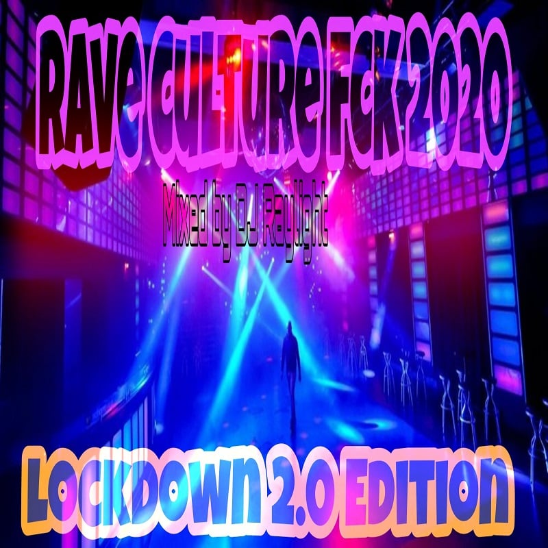Rave Culture Fck 2020 Lockdown 2.0 Edition