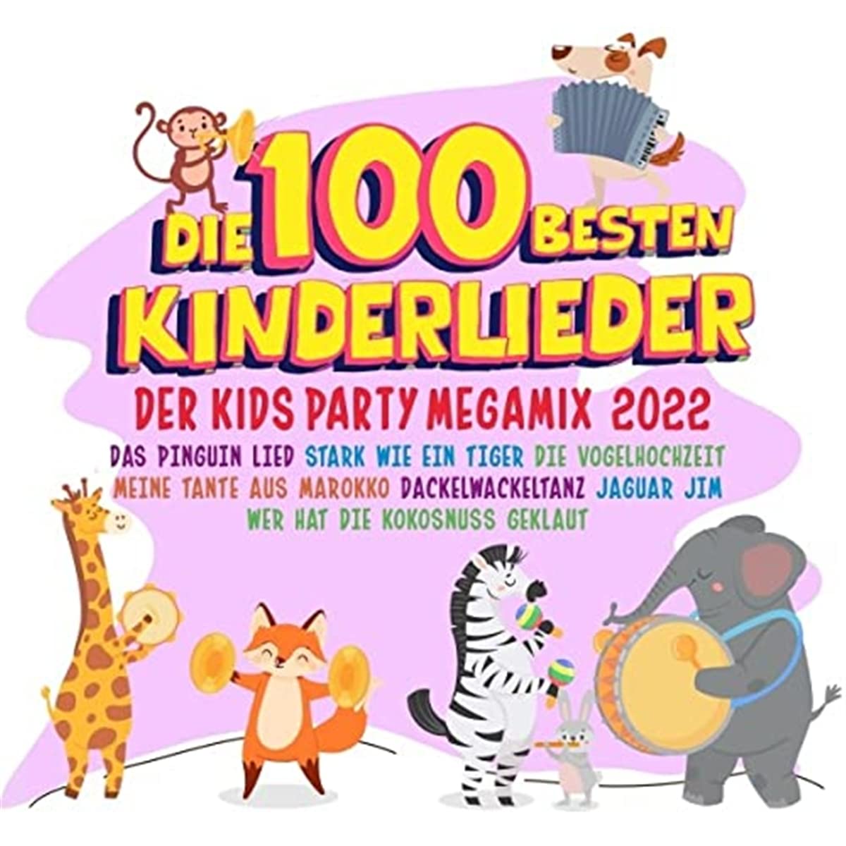 Die 100 Besten Kinderlieder 2022