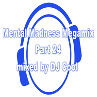Mental Madness Megamix 24