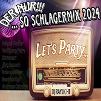 Der Nur!!! So Schlagermix 2024 - Let's Party