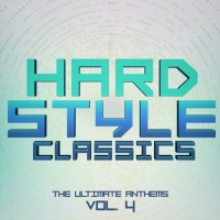 Hardstyle Classics The Ultimate Anthems 4
