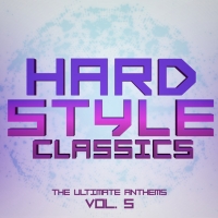 Hardstyle Classics The Ultimate Anthems 5