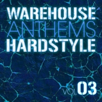 Warehouse Anthems Hardstyle 03