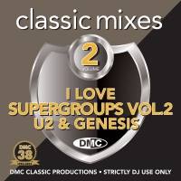 Classic Mixes I Love Supergroups U2 & Genesis 2