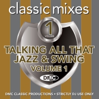 Classic Mixes Talking All That Jazz & Swing 1