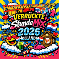 Verrückte Stunde Mix 2026 Hollandia