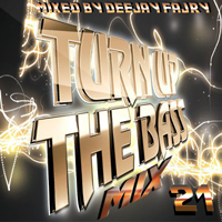 Turn Up The Bass Mix 21