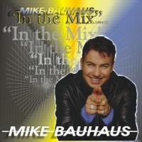 Mike Bauhaus In The Mix